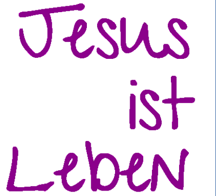 Jesus ist Leben